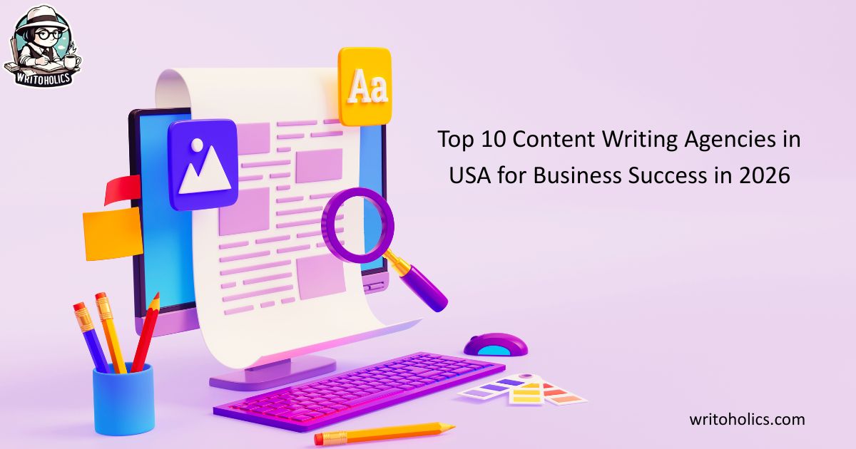 Top 10 Content Writing Agencies in the USA for Business Success in 2026